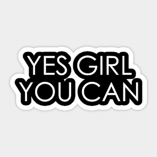 Yes Girl You Can Sticker